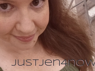 Justjen4now